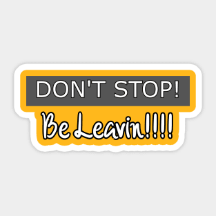 Don't Stop Sticker